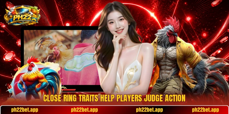 Close ring traits help players judge action Close ring traits help players judge action