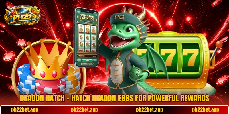 Dragon Hatch – Hatch Dragon Eggs For Powerful Rewards