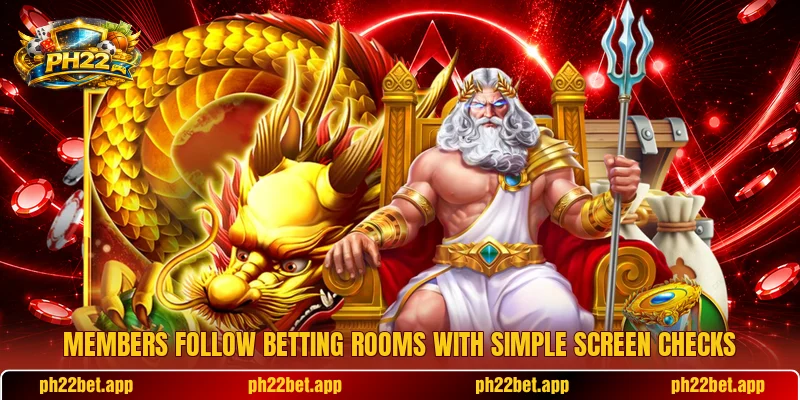 Members follow betting rooms with simple screen checks Members follow betting rooms with simple screen checks