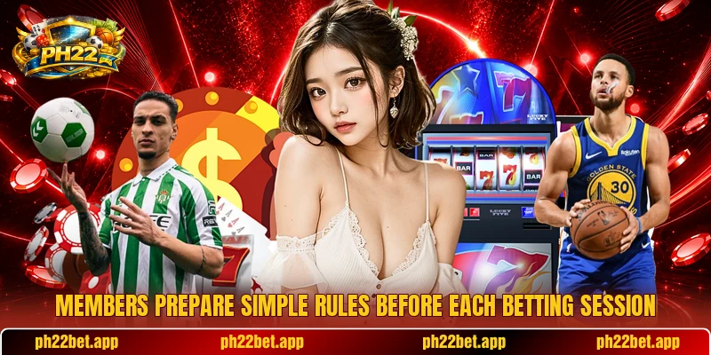 Members prepare simple rules before each betting session Members prepare simple rules before each betting session