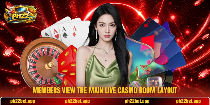 Members view the main live casino room layout Members view the main live casino room layout