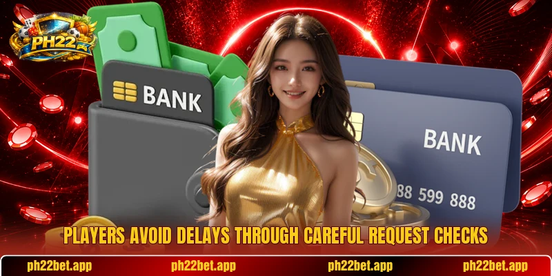 Players avoid delays through careful request checks Players avoid delays through careful request checks