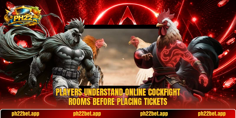 Players understand online cockfight rooms before placing tickets Players understand online cockfight rooms before placing tickets