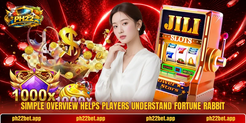 Simple overview helps players understand Fortune Rabbit Simple overview helps players understand Fortune Rabbit