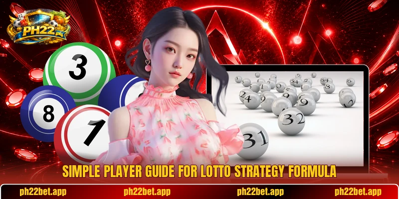 Simple player guide for Lotto Strategy Formula Simple player guide for Lotto Strategy Formula