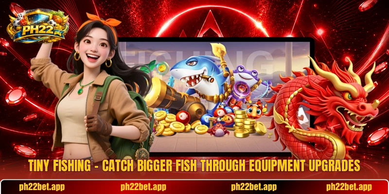 Tiny Fishing – Catch Bigger Fish Through Equipment Upgrades